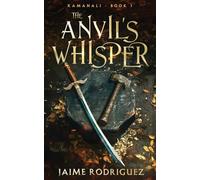 The Anvil's Whisper: 1 (Kamanali)