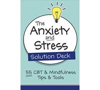 The Anxiety and Stress Solution Deck: 55 CBT & Mindfulness Tips & Tools (Pesi Publishing & Media)