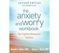 The Anxiety and Worry Workbook, Second Edition: The Cognitive Behavioral Solution
