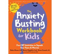 The Anxiety Busting Workbook for Kids: Fun CBT Activities to Squash Your Fears and Worries