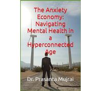 The Anxiety Economy: Navigating Mental Health in a Hyperconnected Age