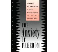 The Anxiety of Freedom: Imagination and Individuality in Locke's Political Thought