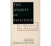 The Anxiety of Influence: A Theory of Poetry, 2nd Edition, Bloom, Harold<-