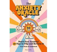 The Anxiety Oracle Deck : Don't Fear Anxiety - Learn to Flip and Reverse It
