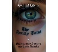The Anxiety Tarot: Practices for Anxiety and Panic Attacks