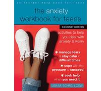 The Anxiety Workbook for Teens : Activities to Help You Deal with Anxiety and Worry
