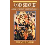 The Anxious Decades - America in Prosperity & Depression 1920-1941 (Paper) (Norton Twentieth Century America)