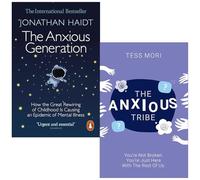 The Anxious Generation By Jonathan Haidt & The Anxious Tribe By Tess Mori 2 Books Collection Set