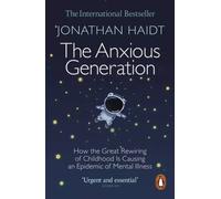 The Anxious Generation. How the Great Rewiring of Childhood Is Causing an E...)