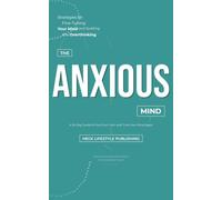 THE ANXIOUS MIND Finding Stillness, One Day at a Time