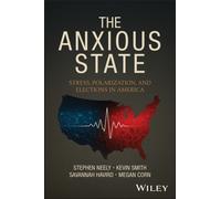 The Anxious State : Stress, Polarization, and Elections in America