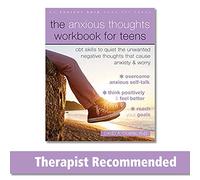 The Anxious Thoughts Workbook for Teens: CBT Skills to Quiet the Unwanted Negative Thoughts that Cause Anxiety and Worry