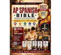The AP Spanish Bible 2027: The Complete 5-in-1 Preparation System Built for the Revised 2027 AP Spanish Language and Culture Exam | 1,500+ Practice Questions, 6 Full-Length Exams, Companion Video