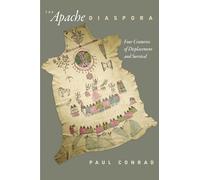 The Apache Diaspora: Four Centuries of Displacement and Survival (America in the Nineteenth Century)