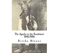 The Apache in the Southwest: 1846-1886