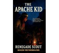 The Apache Kid: Renegade Scout