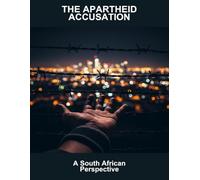 The Apartheid Accusation: A South African Perspective