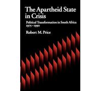 The Apartheid State In Crisis: Political Transformation in South Africa, 1975-1990 (Anthropology)