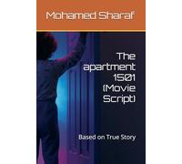 The apartment 1501 (Movie Script): Based on True Story: 2 (Movies Scripts)