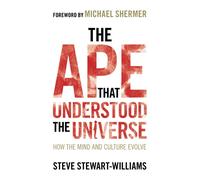 The Ape that Understood the Universe: How the Mind and Culture Evolve (Revised edition)