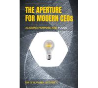 The Aperture for Modern CEOs: Aligning Purpose and Focus