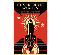 The Apex Book of World SF: Volume 1 (Apex World of Speculative Fiction)