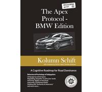 The Apex Protocol - BMW Edition: A Cognitive Roadmap for Road Dominance