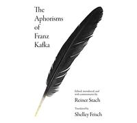 The Aphorisms of Franz Kafka