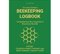 The Apiary Standard Beekeeping Logbook: Comprehensive Hive Inspection & Biosecurity Records