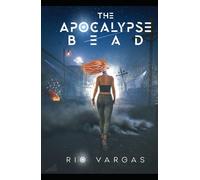 The Apocalypse Bead (Relics and Cataclysms)