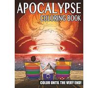 The Apocalypse Coloring Book: Color Until the Very End!
