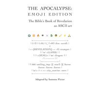 The Apocalypse: Emoji Edition: The Bible’s Book of Revelation as ASCII art