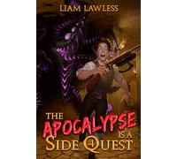 The Apocalypse is a Side Quest: Book Four: 4