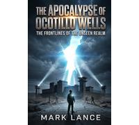 The Apocalypse of Ocotillo Wells: The Frontlines of the Unseen Realm