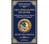 The Apocalypse of Peter: A Vision of Judgment, Redemption, and Eternity (Deluxe Hardbound Edition): 126 (Library of Alexandria)