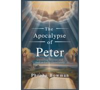 The Apocalypse of Peter: Unveiling Heaven and Hell in Early Christianity