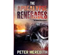 The Apocalypse Renegades: The Undead World Novel 5