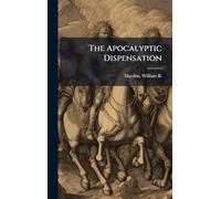 The Apocalyptic Dispensation