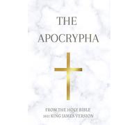 The Apocrypha (From the King James Bible 1611 Version )