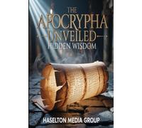 The Apocrypha Unveiled: Hidden Wisdom