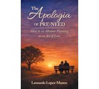 The Apologia of Pre-Need: How to see Advance Planning as an Act of Love