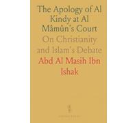 The Apology of Al Kindy at Al Mâmûn's Court: On Christianity and Islam's Debate