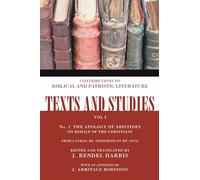 The Apology of Aristides: on Behalf of the Christians: On Behalf of the Christians Number 2: 1.1 (Texts and Studies)