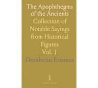 The Apophthegms of the Ancients: Collection of Notable Sayings from Historical Figures
