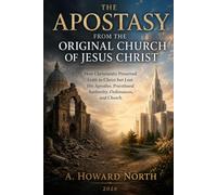 The APOSTASY From The Original Church Of JESUS CHRIST
