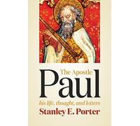 The Apostle Paul: His Life, Thought, and Letters