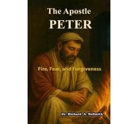 The Apostle Peter: Fear, Fire, and Forgiveness (Love of God)