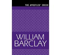 The Apostles' Creed (The William Barclay Library)