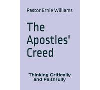 The Apostles' Creed: Thinking Critically and Faithfully (Christian Basics)
