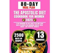 The Apostolic Diet Cookbook For Women 2025: A Life-Changing 80 Days Meal Plan and 2500 Days of Recipes for Hormonal Health, Vital Energy, and ... O Watson’s Quick & Healthy Meals Series)